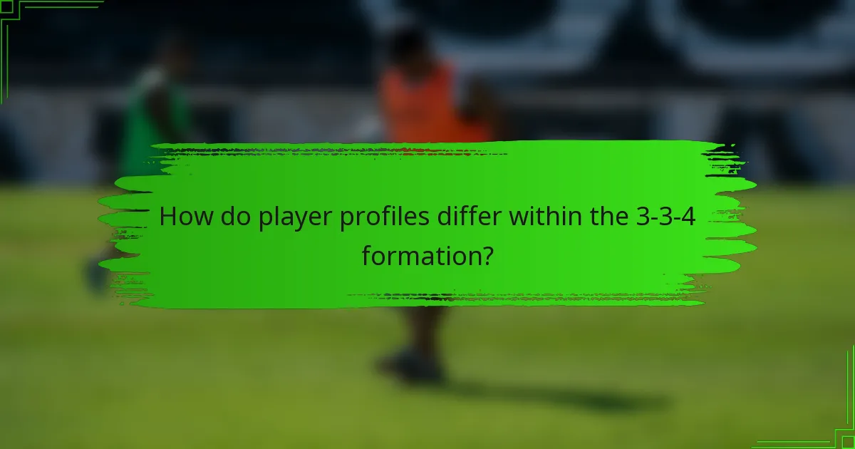 How do player profiles differ within the 3-3-4 formation?