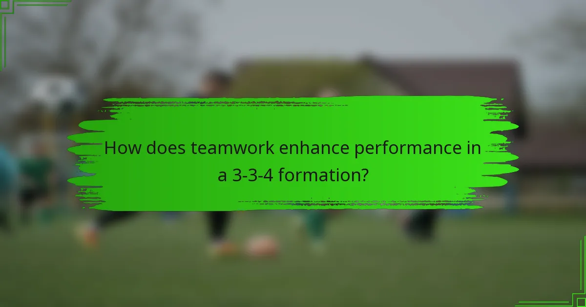 How does teamwork enhance performance in a 3-3-4 formation?
