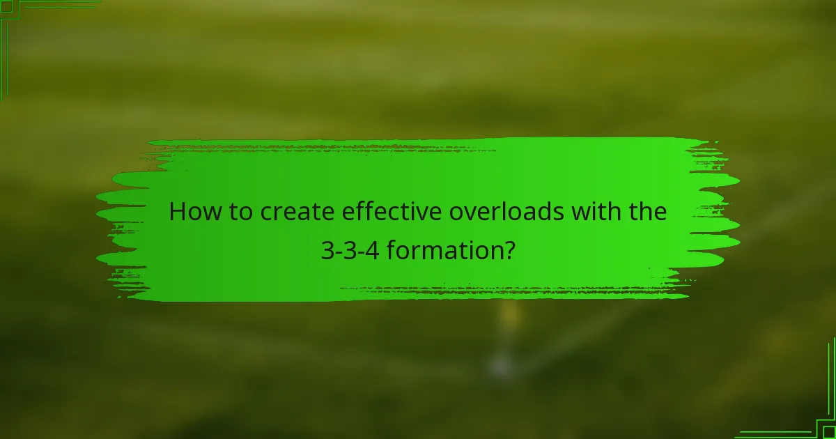 How to create effective overloads with the 3-3-4 formation?