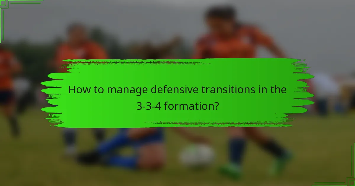 How to manage defensive transitions in the 3-3-4 formation?