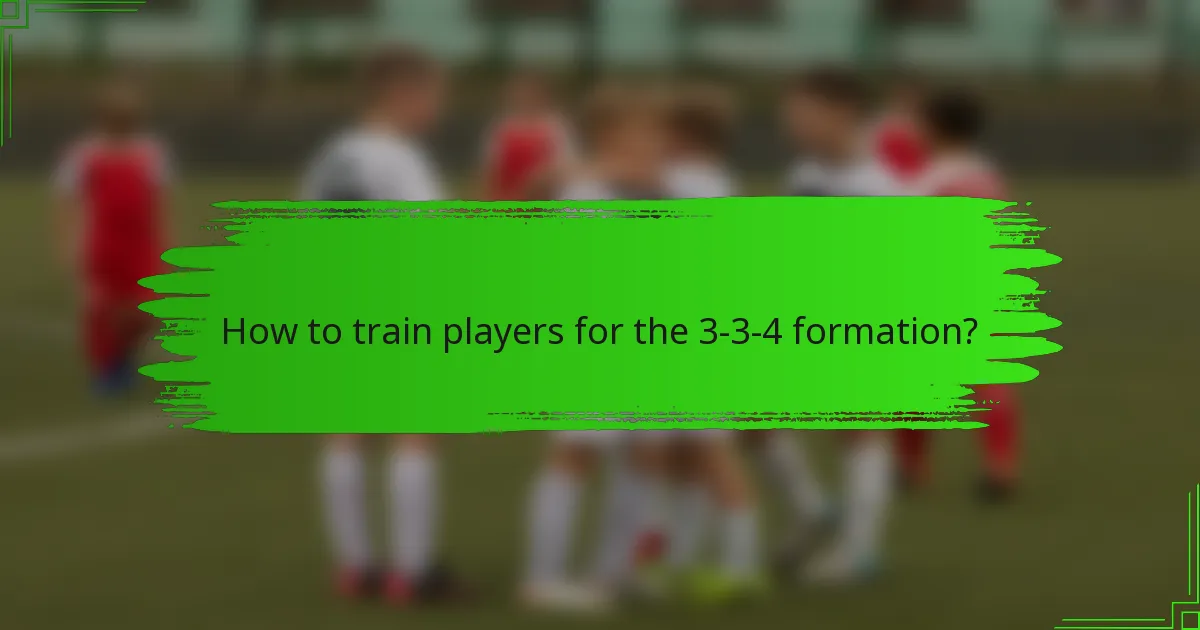 How to train players for the 3-3-4 formation?