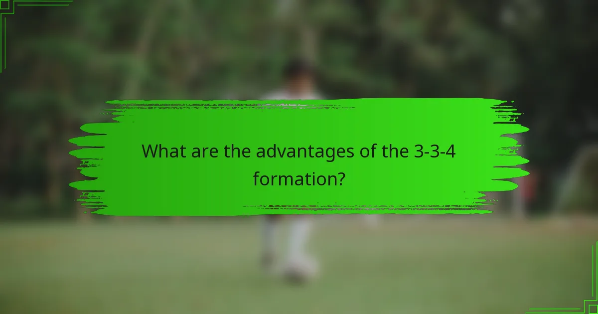 What are the advantages of the 3-3-4 formation?
