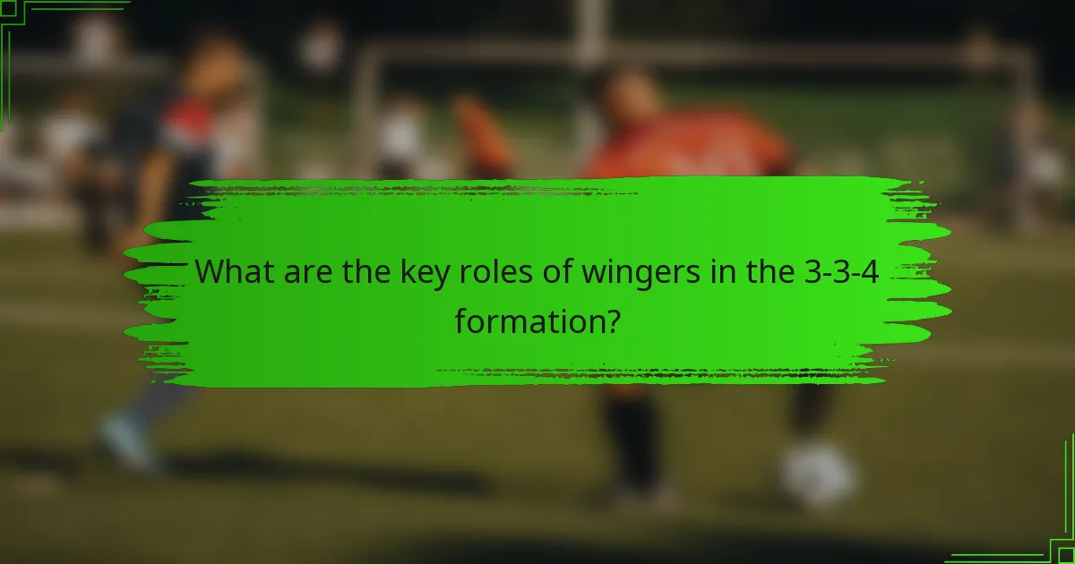 What are the key roles of wingers in the 3-3-4 formation?