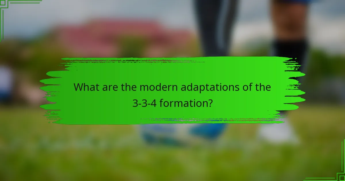 What are the modern adaptations of the 3-3-4 formation?