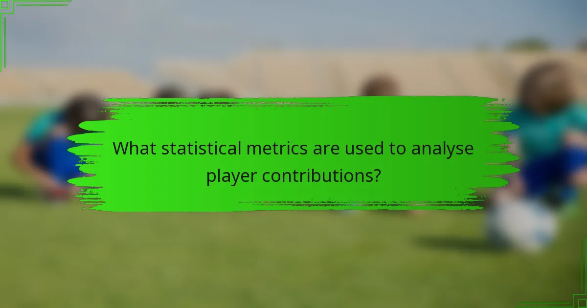What statistical metrics are used to analyse player contributions?