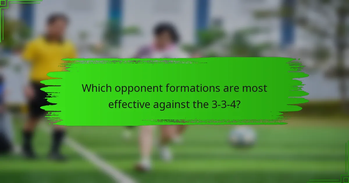 Which opponent formations are most effective against the 3-3-4?